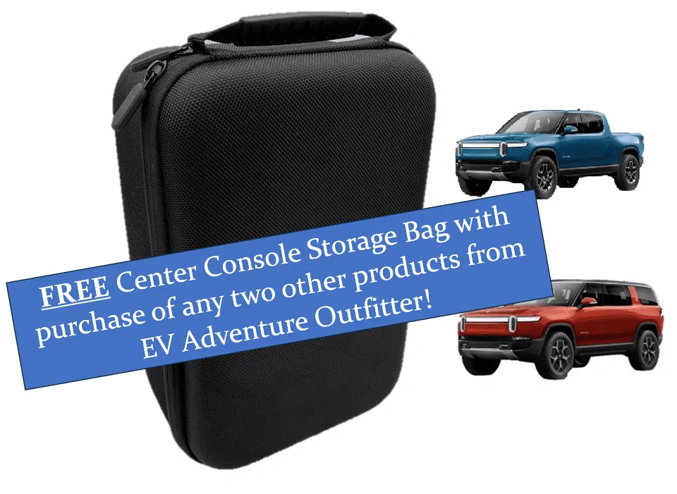Rivian R1T R1S FREE Center Console Storage Bag with purchase of any two other products from EV Adventure Outfitter! Screenshot 2024-08-18 204246