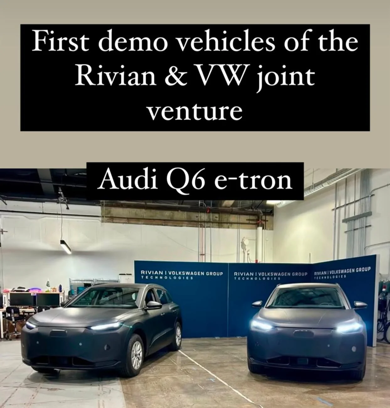 Rivian R1T R1S Rivian and VW JV's First Demo Vehicles -- Audi Q6 E-Tron Screenshot_20241113-220557