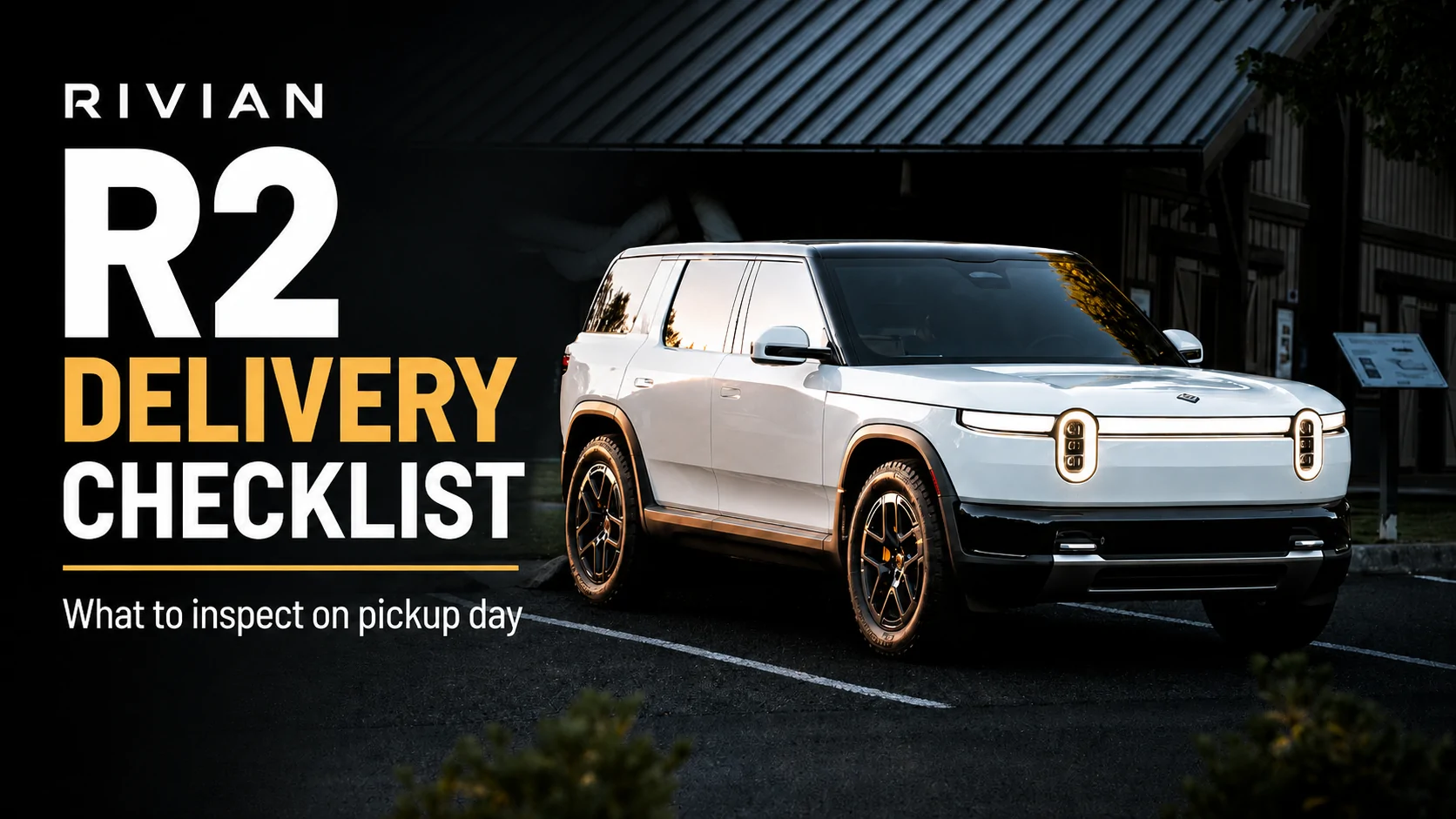 Rivian R1T R1S R2 Delivery Checklist ✅ ChatGPT Image Aug 9, 2026, 11_18_39 PM