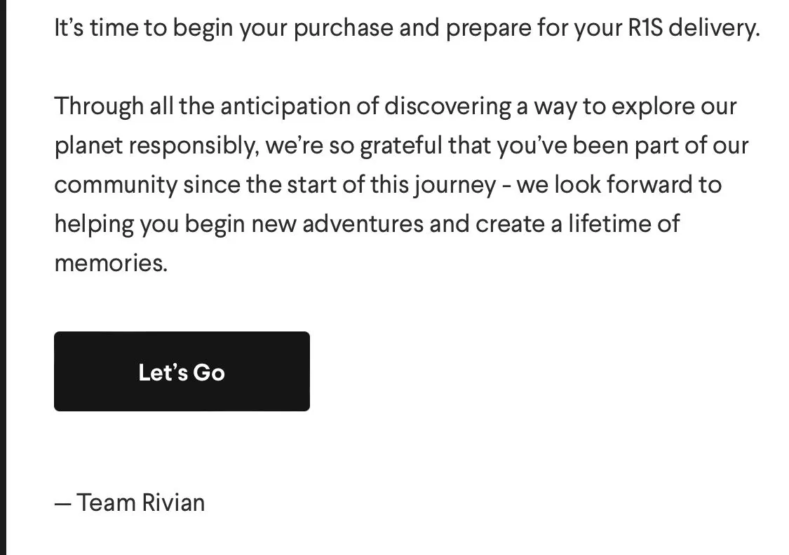 Rivian R1T R1S A good day ?  It's Time to Begin Your Purchase and Prepare Your R1S Delivery 9E43B581-89AE-462D-B5ED-3DB6CCC8ABDC