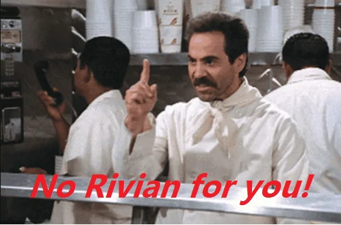Rivian R1T R1S What will we learn on Thursday?  A Predictions Thread... soup nazi