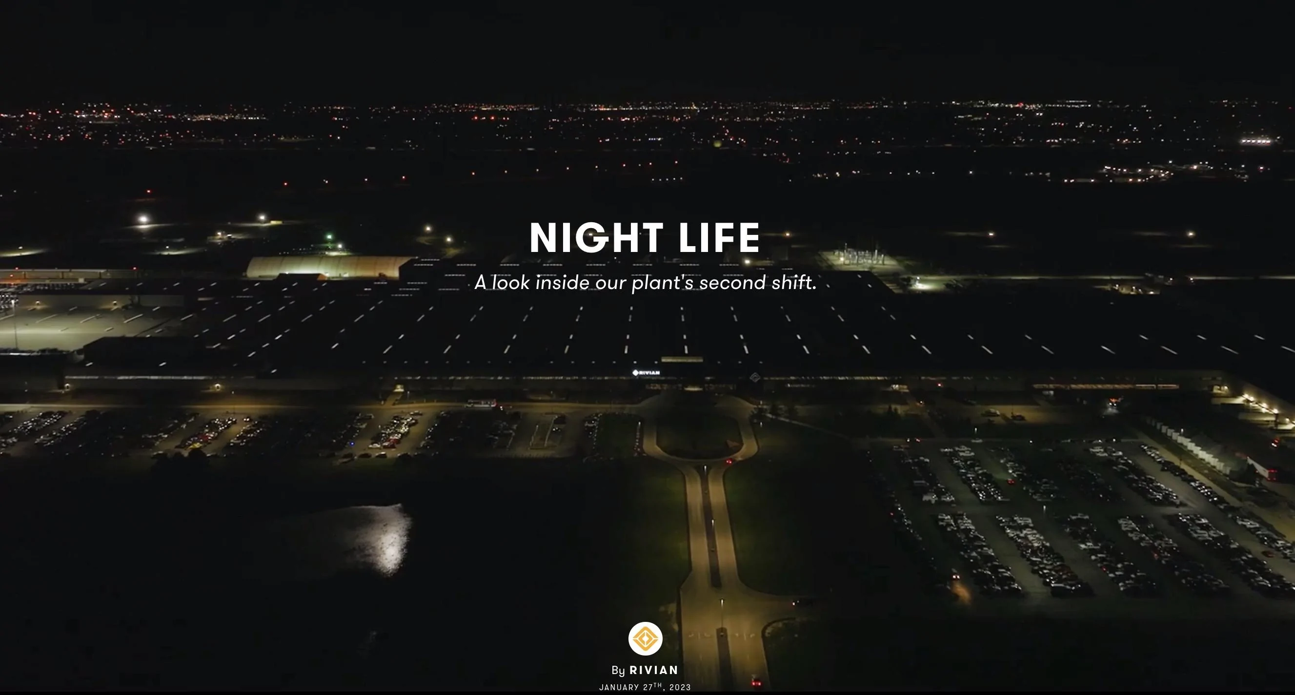 Rivian R1T R1S Official Rivian Story: NIGHT LIFE -- Vehicles are rolling off the line around the clock with day and night shifts Screenshot 2023-01-27 at 12.13.54 PM