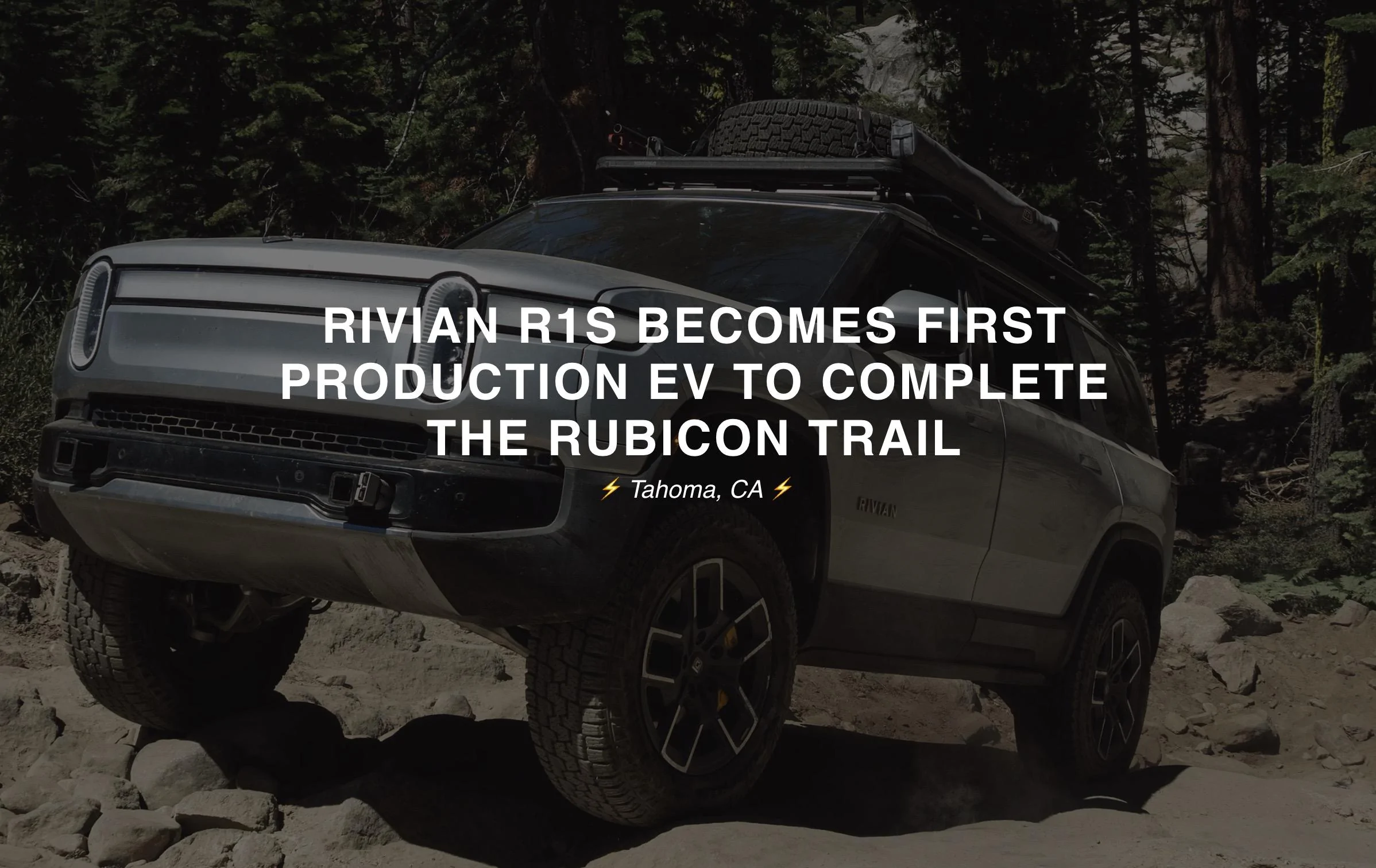 Rivian R1T R1S Rivian R1S Becomes First Production EV to Complete the Rubicon Trail! Screenshot 2023-08-15 at 8.16.36 AM
