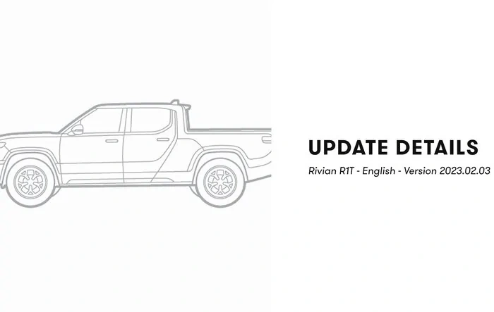 Official Rivian Stories: R1T SOFTWARE UPDATE DETAILS - English - Version 2023.02.03
