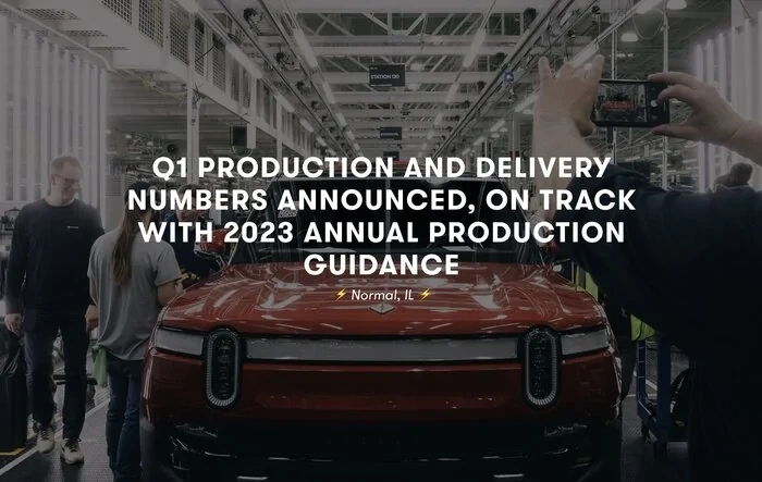 Rivian Q1 Production = 9,395 Vehicles (7,946 Delivered). Remains On Track For 50,000 Annual Production.
